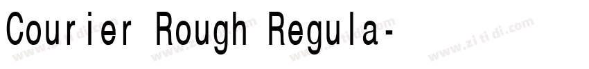 Courier Rough Regula字体转换 Courier Rough Regula字体转换